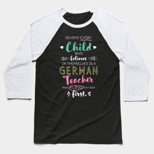 Great German Teacher who believed - Appreciation Quote Baseball T-Shirt